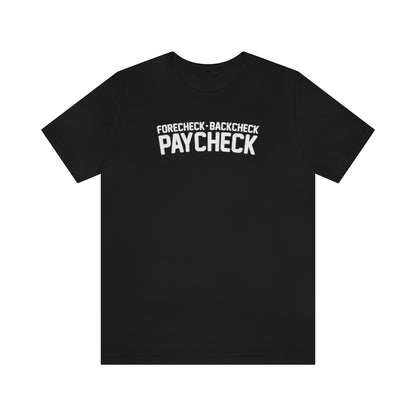 Forecheck Backcheck Paycheck Shirt