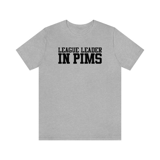 League Leader In PIMS Shirt