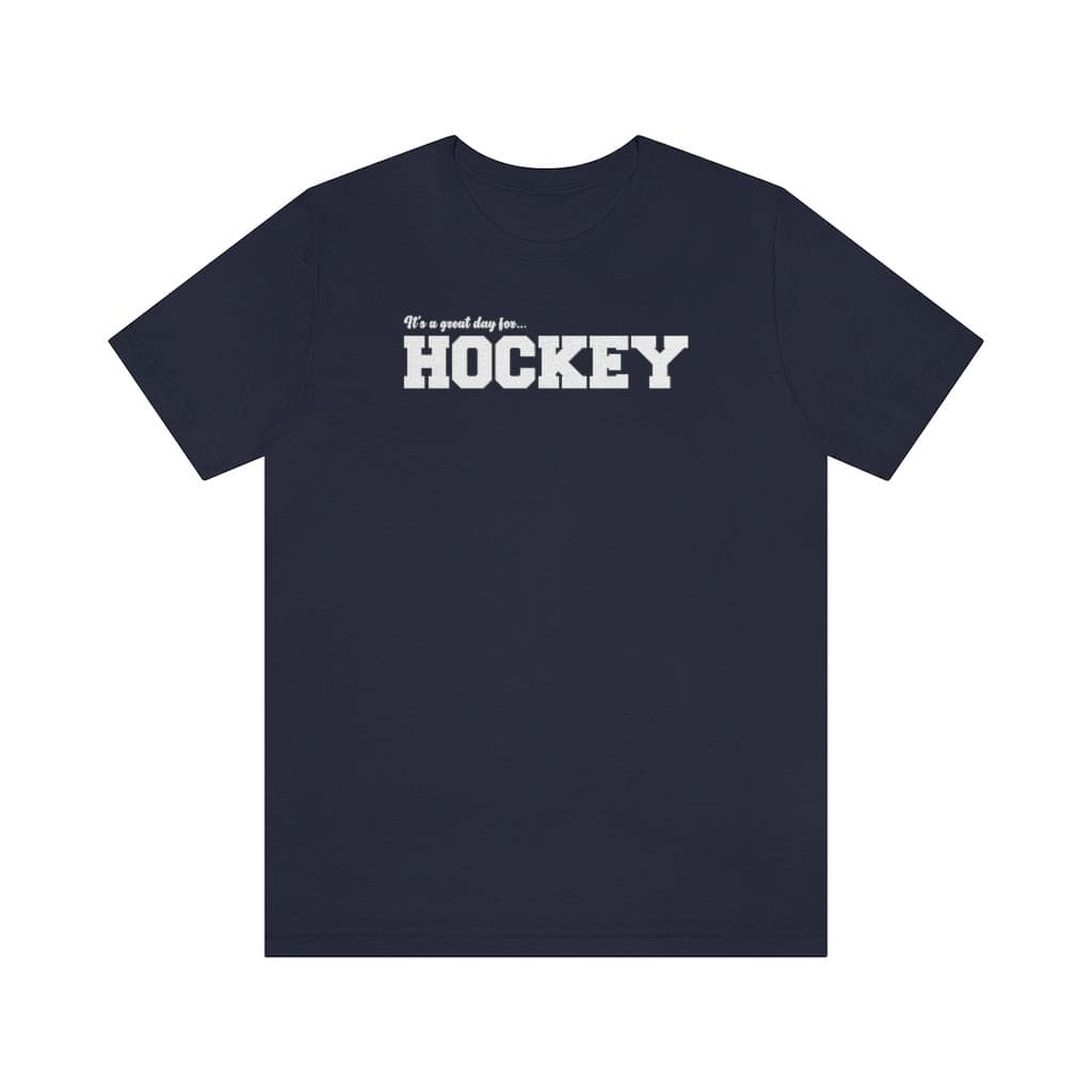 It's A Great Day For Hockey Tee