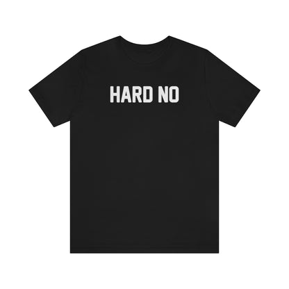 Letterkenny - Hard No Shirt