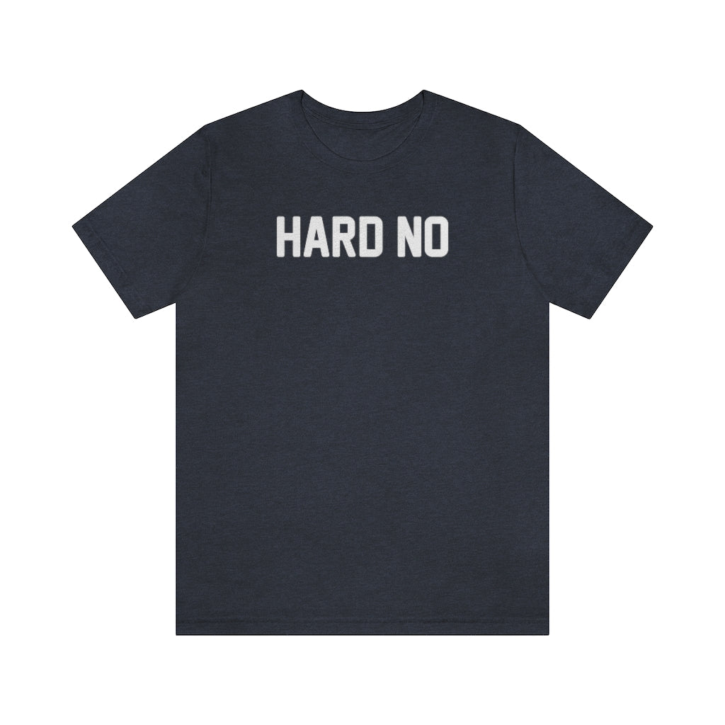 Letterkenny - Hard No Shirt